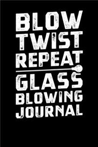 Blow Twist Repeat Glassblowing Journal