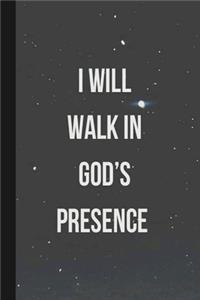 I Will Walk In God's Presence