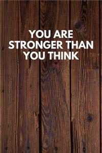 You Are Stronger Than You Think