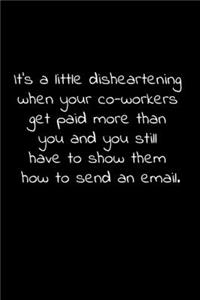 It's a little disheartening when your co-workers get paid more than you