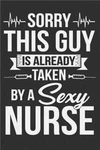 Sorry This Guy Is Already Taken By A Sexy Nurse