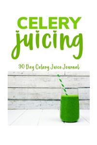 Celery Juicing - 90 Day Celery Juice Journal