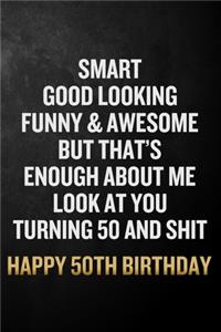 Smart Good Looking Funny & Awesome Happy 50th Birthday