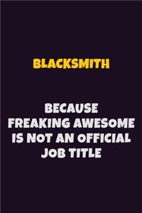 Blacksmith Because Freaking Awesome is not An Official Job Title