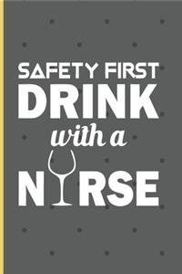 Safety First Drink With A NURSE