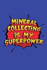 Mineral Collecting Is My Superpower