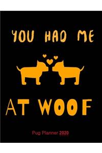 You Had Me At Woof Pug Planner 2020
