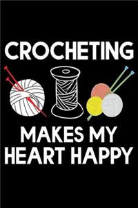 Crocheting Makes My Heart happy: Funny Crocheting lined journal Gifts Idea. Best Lined Journal gifts for Crochet Lovers who loves Crocheting. This Funny Crochet Lined journal Gifts 