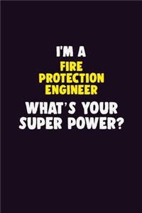 I'M A Fire Protection Engineer, What's Your Super Power?