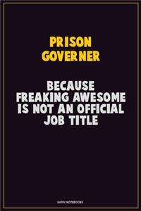 Prison Governer, Because Freaking Awesome Is Not An Official Job Title