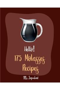 Hello! 175 Molasses Recipes