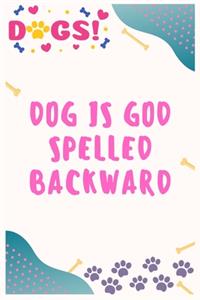 Dog is God spelled backward