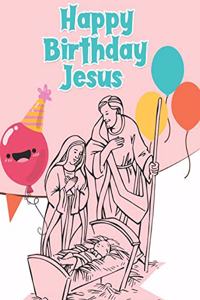 Happy Birthday Jesus