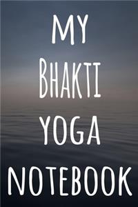 My Bhakti Yoga Notebook