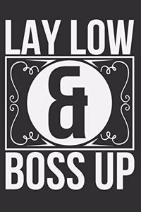 Lay Low & Boss Up