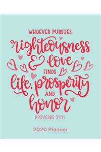 Whoever Pursues Righteousness & Love Finds Life, Prosperity & Honor