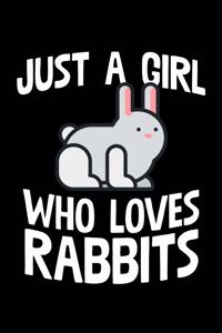 Just A Girl Who Loves Rabbits