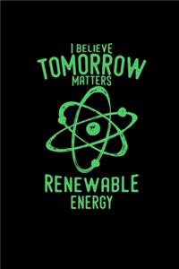 I believe tomorrow matters Renewable Energy