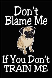 Don't Blame Me If You Don't Train Me