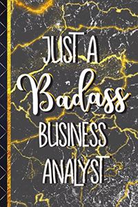 Just a Badass Business Analyst: Novelty Business Analyst Gifts: Gold & Black Lined to Write In