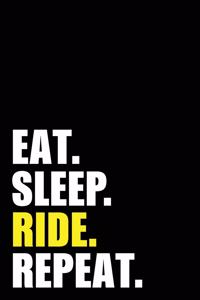 Eat Sleep Ride Repeat