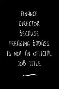 Finance Director Because Freaking Badass is not an Official Job Title