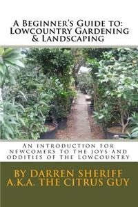 A Beginner's Guide to Lowcountry Gardening and Landscaping