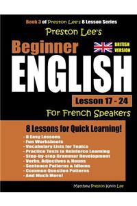 Preston Lee's Beginner English Lesson 17 - 24 For French Speakers (British)