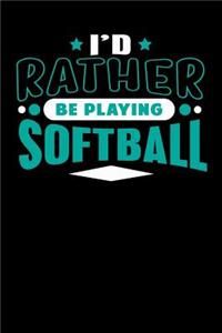 I'd Rather Be Playing Softball