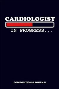 Cardiologist in Progress