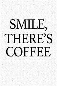 Smile, There's Coffee