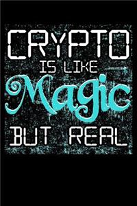 Crypto Is Like Magic But Real