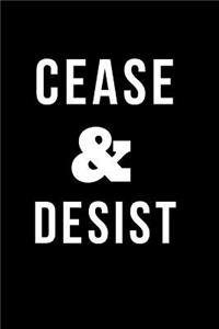 Cease & Desist