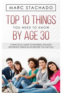 Top 10 Thing You Need To Know By Age 30
