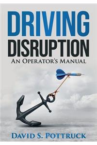 Driving Disruption