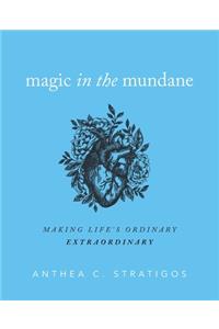 Magic in the Mundane