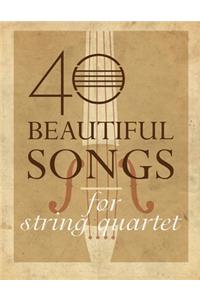 40 Beautiful Songs for String Quartet