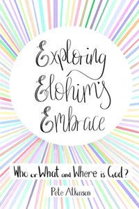 Exploring Elohim's Embrace
