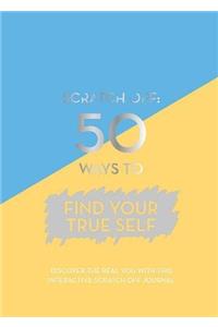 Scratch Off: 50 Ways to Be Your True Self