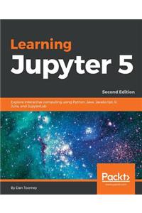 Learning Jupyter 5, Second Edition
