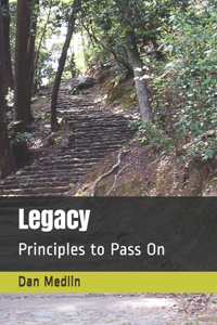 Legacy: Principles to Pass On