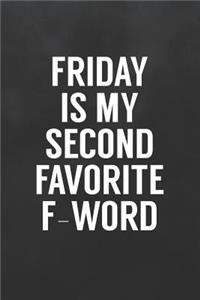 Friday Is My Second Favorite F-Word