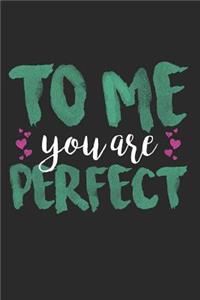 To Me You Are Perfect