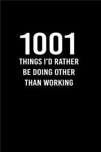 1001 Things I'd Rather Be Doing Other Than Working