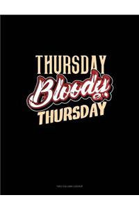 Thursday Bloody Thursday