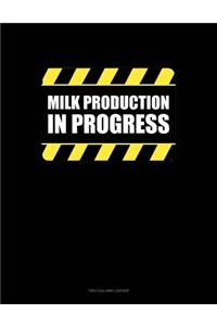 Milk Production in Progress