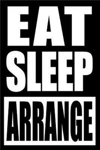 Eat Sleep Arrange Gift Notebook for a Flower Arranger, Blank Lined Journal