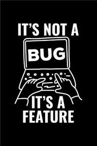 It's Not a Bug It's a Feature