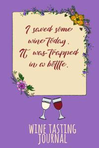 I Saved Some Wine Today. It Was Trapped in a Bottle