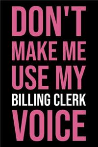 Don't Make Me Use My Billing Clerk Voice